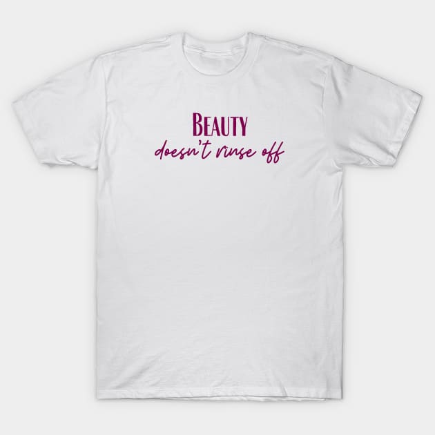 Beauty T-Shirt by ryanmcintire1232